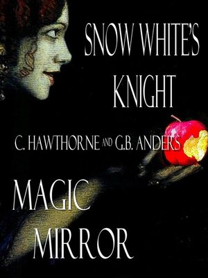 cover image of Snow White's Knight and Magic Mirror